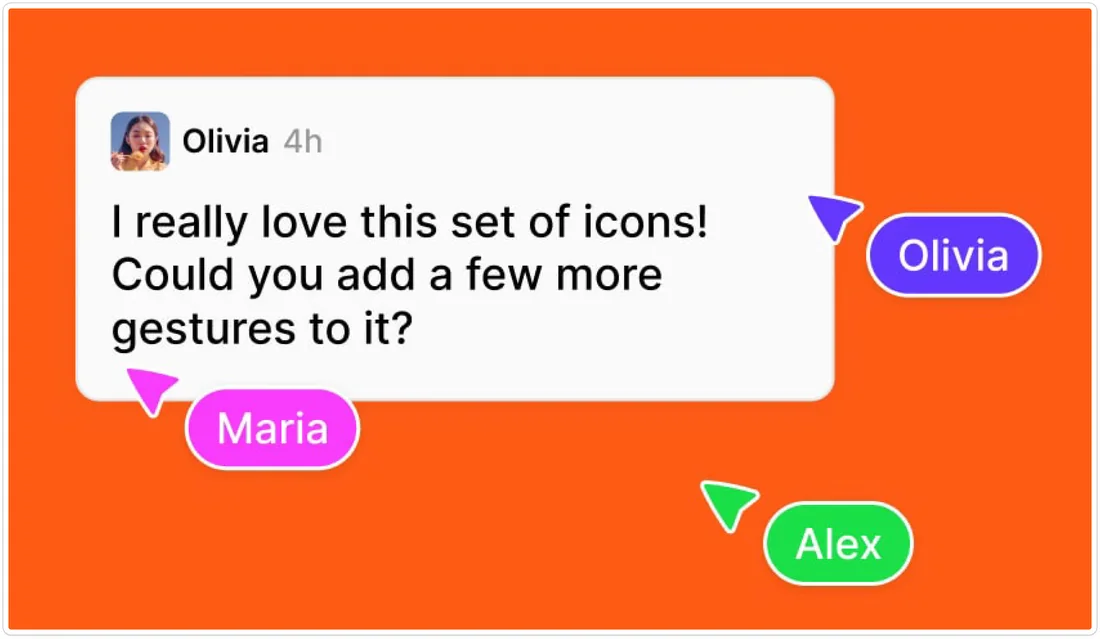 Collaboration: comments and cursors on the canvas.